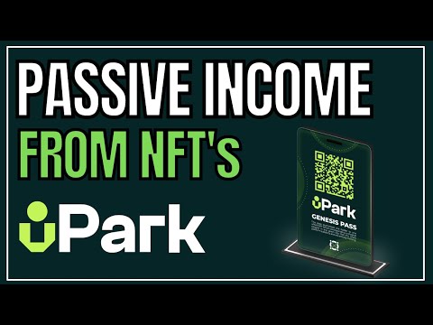 PASSIVE INCOME FROM UPARK NFT – NFT UTILITY